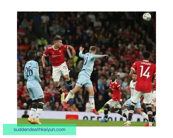 西汉姆阵容深度分析展现竞争力增强的趋势与战术灵活性