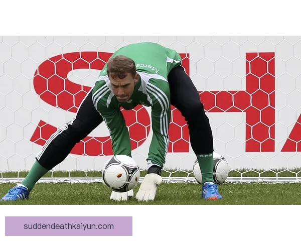 诺伊尔技术全面分析揭示其在门将位置上的表现优势和创新能力